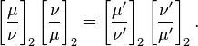 
\Bigg[\frac{\mu}{\nu}\Bigg]_2 \left[\frac{\nu}{\mu}\right]_2 = 
\Bigg[\frac{\mu'}{\nu'}\Bigg]_2 \left[\frac{\nu'}{\mu'}\right]_2. 
