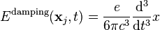 E^\mathrm{damping}(\mathbf{x}_j,t)=\frac{e}{6\pi c^3}\frac{\mathrm{d}^3}{\mathrm{d}t^3}x