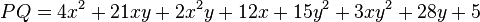 PQ = 4x^2 + 21xy + 2x^2y + 12x + 15y^2 + 3xy^2 + 28y + 5