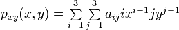 p_{xy}(x,y) = \textstyle \sum\limits_{i=1}^3 \sum\limits_{j=1}^3 a_{ij} i x^{i-1} j y^{j-1}
