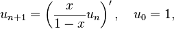  u_{n+1} = \left( \frac{x}{1-x} u_n \right)^\prime, \quad u_0=1, 