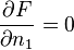  \frac{\partial F}{\partial n_1}=0\,\!