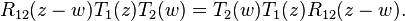 \displaystyle{ R_{12}(z-w) T_{1}(z)T_{2}(w) = T_{2}(w) T_{1}(z) R_{12}(z-w).}