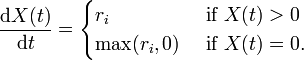 \frac{\mathrm{d}X(t)}{\mathrm{d}t} = \begin{cases} r_i & \text{ if } X(t)>0 \\ \max(r_i,0) & \text{ if } X(t)=0.\end{cases}