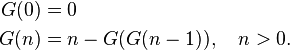 
\begin{align}
G(0)&=0 \\
G(n)&=n-G(G(n-1)), \quad n>0.
\end{align}
