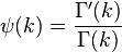 \psi(k) = \frac{\Gamma'(k)}{\Gamma(k)} \!