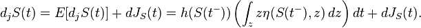 d_j S(t) = E[d_j S(t)] + d J_S(t) = h(S(t^-)) \left  (\int_z z \eta(S(t^-),z) \, dz \right ) dt + d J_S(t).