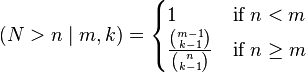 
 (N>n\mid m,k)= \begin{cases}
    1                                              &\text{if } n < m \\
    \frac {\binom{m - 1}{k - 1}}{\binom n {k - 1}} &\text{if } n \ge m
  \end{cases}
