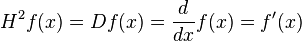 H^2 f(x) = D f(x) = \dfrac{d}{dx} f(x) = f'(x) 