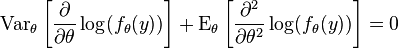 \operatorname{Var}_\theta\left[\frac{\partial}{\partial \theta}\log(f_\theta(y))\right]+\operatorname{E}_\theta\left[\frac{\partial^2}{\partial \theta^2}\log(f_\theta(y))\right] = 0
