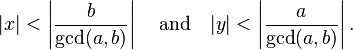  |x| < \left |\frac{b}{\gcd(a,b)}\right |\quad \text{and}\quad |y| < \left |\frac{a}{\gcd(a,b)}\right |.