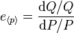 e_{\langle p \rangle} = \frac{\mathrm{d} Q/Q}{\mathrm{d} P/P}