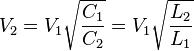 V_2 = V_1\sqrt{C_1 \over C_2} = V_1\sqrt{L_2 \over L_1}\,