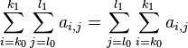 \sum_{i=k_0}^{k_1}\sum_{j=l_0}^{l_1} a_{i,j} = \sum_{j=l_0}^{l_1}\sum_{i=k_0}^{k_1} a_{i,j}