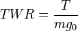  TWR = \frac{T}{mg_\mathrm{0}}