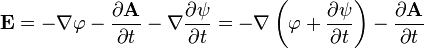 {\mathbf E} = -\nabla\varphi - \frac{\partial{\mathbf A}}{\partial t} - \nabla \frac{\partial{\psi}}{\partial t} = -\nabla \left( \varphi + \frac{\partial{\psi}}{\partial t}\right) - \frac{\partial{\mathbf A}}{\partial t}