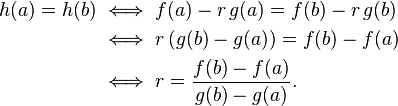 \begin{align}h(a)=h(b)&\iff f(a)-r\,g(a)=f(b)-r\,g(b)\\ &\iff r\,(g(b)-g(a))=f(b)-f(a)\\ &\iff r=\frac{f(b)-f(a)}{g(b)-g(a)}.\end{align}