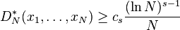 D_{N}^{*}(x_1,\ldots,x_N)\geq c_s\frac{(\ln N)^{s-1}}{N}