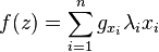  f(z) = \sum_{i=1}^n { g_{x_i} \lambda_i x_i }