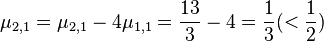 \mu_{2,1}= \mu_{2,1} - 4\mu_{1,1}= \frac{13}{3}- 4= \frac{1}{3}(< \frac{1}{2})