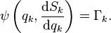  \psi \left(q_k, \frac{\mathrm{d} S_k}{\mathrm{d} q_k} \right) = \Gamma_k. 