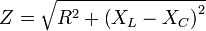 Z = \sqrt{R^2 + \left ( X_L - X_C \right )^2 } \,\!