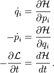  \begin{align}
\dot{q}_i &= \frac{\partial\mathcal{H}}{\partial p_i}\\
-\dot{p}_i &= \frac{\partial\mathcal{H}}{\partial q_i}\\
-\frac{\partial \mathcal{L}}{\partial t} &= \frac{d \mathcal{H}}{d t}\,.
\end{align}