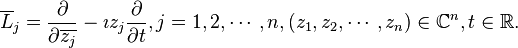  \overline{L}_j= \frac{\partial}{\partial \overline{z_j}}-\imath z_j\frac{\partial}{\partial t}, j=1,2,\cdots ,n, (z_1,z_2,\cdots, z_n)\in\mathbb{C}^n, t\in \mathbb{R}.