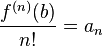 \frac{f^{(n)}(b)}{n!} = a_n