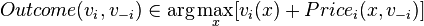 Outcome(v_i, v_{-i}) \in \arg\max_{x} [v_i(x) + Price_i(x,v_{-i})]