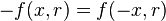  -f(x, r) = f(-x, r)\,\,