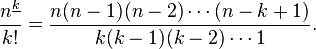 \frac{n^{\underline k}}{k!}=\frac{n(n-1)(n-2)\cdots(n-k+1)}{k(k-1)(k-2)\cdots1}.