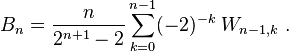  B_{n}=\frac{n}{2^{n+1}-2}\sum_{k=0}^{n-1} (-2)^{-k}\; W_{n-1,k}  \  . 