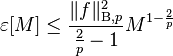 \varepsilon [M]\le \frac{\|f\|_{\Beta ,p}^2}{\frac{2}{p}-1} M^{1-\frac{2}{p}}