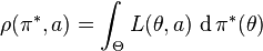 \rho(\pi^*,a) = \int_\Theta L(\theta, a) \, \operatorname{d} \pi^* (\theta)