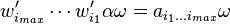 w'_{i_{max}}\cdots w'_{i_1}\alpha\omega = a_{i_1\dots i_{max}}\omega