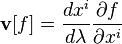  {\mathbf v}[f] = \frac{dx^i}{d\lambda} \frac{\partial f}{\partial x^i}
