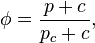 
\phi = \frac{p + c}{p_c + c},
