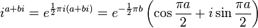 i^{a+bi} = e^{\frac{1}{2}{\pi i} (a+bi)} = e^{-\frac{1}{2}{\pi b}} \left(\cos{\frac{\pi a}{2}} + i \sin{\frac{\pi a}{2}}\right)