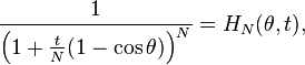 \frac{1}{\left (1 +\frac{t}{N}(1 - \cos \theta)\right)^N} = H_N(\theta, t),