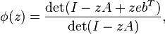  \phi(z) = \frac{\det(I-zA+zeb^T)}{\det(I-zA)}, 