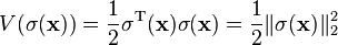 V(\sigma (\mathbf {x} ))={\frac {1}{2}}\sigma ^{\text{T}}(\mathbf {x} )\sigma (\mathbf {x} )={\frac {1}{2}}\|\sigma (\mathbf {x} )\|_{2}^{2}