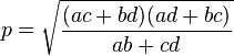 p = \sqrt{\frac{(ac+bd)(ad+bc)}{ab+cd}}