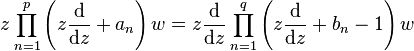 z\prod_{n=1}^{p}\left(z\frac{{\rm{d}}}{{\rm{d}}z} + a_n\right)w = z\frac{{\rm{d}}}{{\rm{d}}z}\prod_{n=1}^{q}\left(z\frac{{\rm{d}}}{{\rm{d}}z} + b_n-1\right)w