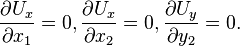  \dfrac{\partial U_x}{\partial x_1} = 0, \dfrac{\partial U_x}{\partial x_2} = 0, \dfrac{\partial U_y}{\partial y_2} = 0. 