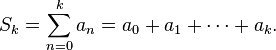 S_k = \sum_{n=0}^{k}a_n = a_0 + a_1 + \cdots + a_k.