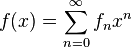 f(x) = \sum_{n=0}^{\infty} f_n x^n