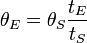 \theta_E = \theta_S \frac{t_E}{t_S}