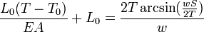 {\frac{{L_0(T-T_0)}}{{EA}}}+L_0 = \frac{{2T\arcsin(\frac{{wS}}{{2T}})}}{{w}}