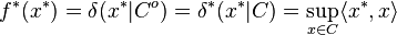 f^*(x^*) = \delta(x^*|C^o) = \delta^*(x^*|C) = \sup_{x \in C} \langle x^*,x \rangle